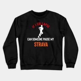 If I collapse can someone pause my Strava Crewneck Sweatshirt